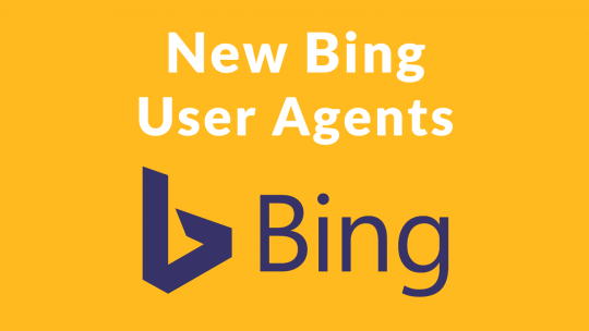 Nuevos agentes de usuarios de Bingbot para agilizar el SEO