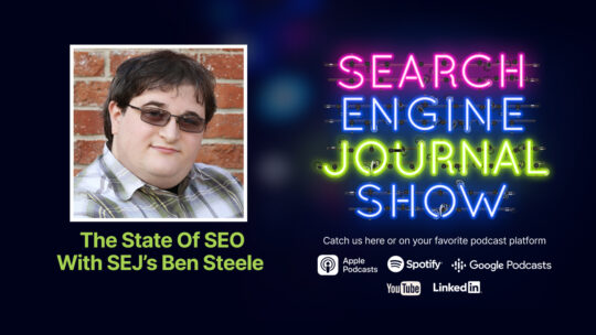 El estado del SEO con Ben Steele de SEJ [Podcast]